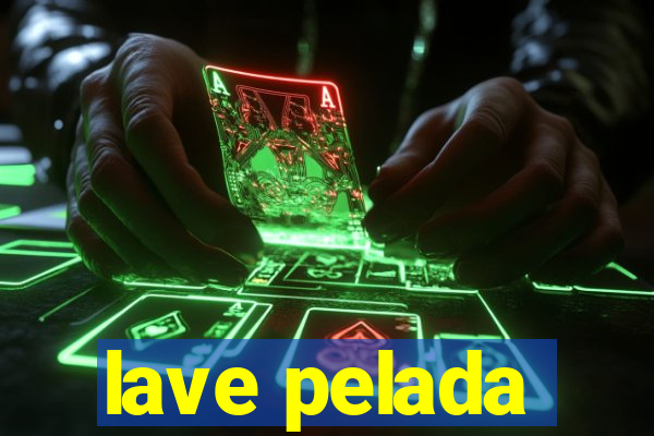 lave pelada